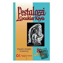 Pestalozzi Çocuklar Köyü - İsmail Hakkı Tonguç