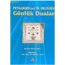 PEYGAMBER (AS.)´IN OKUDUĞU GÜNLÜK DUALAR - MUHAMMED EL-KARI