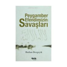 PEYGAMBER EFENDIMIZIN (A.S.M.) SAVAŞLARI - BURHAN BOZGEYIK