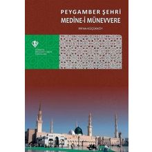 Peygamber Şehri Medine-i Münevvere - İrfan Küçükköy