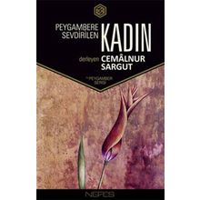 PEYGAMBERE SEVDIRILEN KADIN - CEMALNUR SARGUT