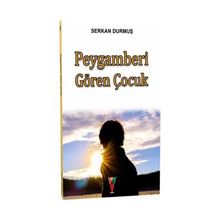 Peygamberi Gören Çocuk Serkan Durmuş