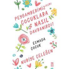 Peygamberimiz Çocuklara Nasıl Davranırdı? Timaş Yayınları