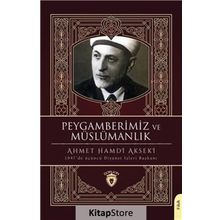 Peygamberimiz Ve Müslümanlık - Ahmet Hamdi Akseki