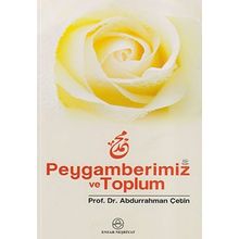 PEYGAMBERIMIZ VE TOPLUM - ABDURRAHMAN ÇETİN