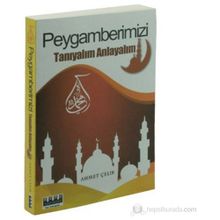 PEYGAMBERIMIZI TANIYALIM ANLAYALIM - AHMET ÇELIK