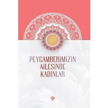 Peygamberimizin Ailesinde Kadınlar - Türkiye Diyanet Vakfı Yayınları