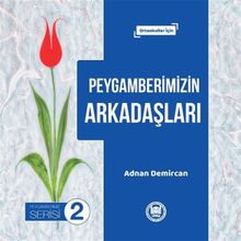 Peygamberimizin Arkadaşları - Peygamberimiz Serisi 2 - Adnan Demircan