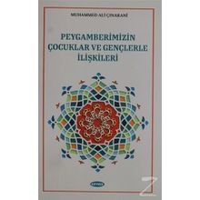 Peygamberimizin Çocuklar ve Gençlerle İlişkileri - Muhammed Ali Çınarani