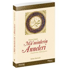PEYGAMBERIMIZIN HANIMLARI MÜMİNLERİN ANNELERI - MUSTAFA ERİŞ