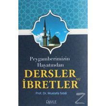 PEYGAMBERIMIZIN HAYATINDAN DERSLER VE İBRETLER - MUSTAFA SIBAI
