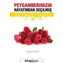 PEYGAMBERIMIZIN HAYATINDAN SEÇILMIŞ ASR-I SAADET ÖYKÜLERI - 2 - SELÇUK YILDIRIM