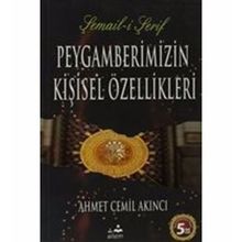 Peygamberimizin Kişisel Özellikleri - Ahmet Cemil Akıncı