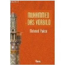 PEYGAMBERIMIZIN ÖRNEK AHLÂKI (ALMANCA) - MEHMED PAKSU