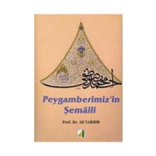 Peygamberimiz'in Şemaili / Ali Yıldırım