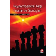 PEYGAMBERLERE KARŞI TAVIRLAR VE SONUÇLARI - MURAT KAYACAN