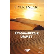 Peygambersiz Ümmet - Siyer Ensari
