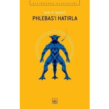 Phlebas'ı Hatırla - Iain M. Banks