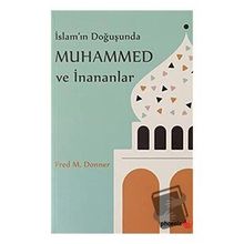 Phoenix Yayınevi İslam'ın Doğuşunda Muhammed ve İnananlar