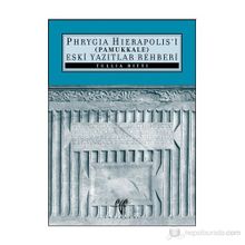 PHRYAGIA HIERAPOLIS'I (PAMUKKALE) ESKI YAZITLAR REHBERI - TULLIA RITTI