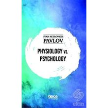 Physiology vs. Physiology-Ivan Petrovich Pavlov