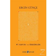 Pi Sayısı ve Özgürlük - Ergin Günçe