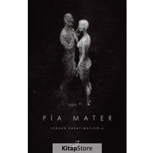 Pia Mater - Serkan Karaismailoğlu