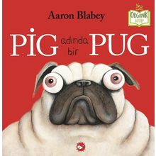 Pig Adında Bir Pug - Aaron Blabey