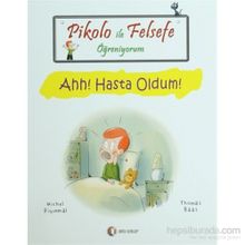 Pikolo ile Felsefe Öğreniyorum Ahh! Hasta Oldum! - Michel Piquemal;Thomas Baas