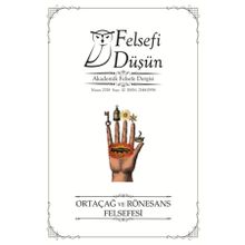 Pinhan Yayıncılık Felsefi Düşün Sayı: 10 Ortaçağ ve Rönesans Felsefesi