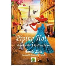 Piping Hot! - Emile Zola