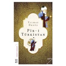 Pir-i Türkistan - Yılmaz Öksüz