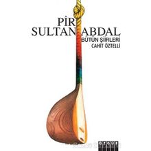PIR SULTAN ABDAL BÜTÜN ŞİİRLERİ - CAHIT ÖZTELLİ