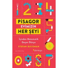 Pisagor Evimizin Her Şeyi İçinden Matemetik Geçen Dünya - Domingo Yayınevi