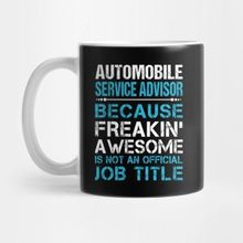 Pixxa Automobile Service Advisor T Shirt Custom Graphic Freaking Awesome Job Gift Item Tee Kupa Bardak