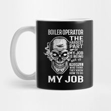 Pixxa Boiler Operator T Shirt The Hardest Part Gift Item Tee Kupa Bardak