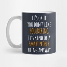 Pixxa Bouldering Funny Gift Idea It's Ok If You Don't Like Bouldering Kupa Bardak