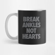 Pixxa Break Ankles Not Hearts Kupa Bardak