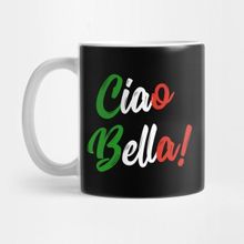 Pixxa Ciao Bella Italian Quote Tee Shirts Kupa Bardak