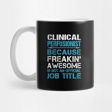 Pixxa Clinical Perfusionist Freaking Awesome Job 2 Gift Item Tee Kupa Bardak