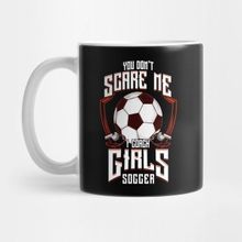 Pixxa Cute You Don't Scare Me I Coach Girls Soccer Kupa Bardak