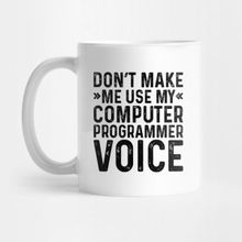 Pixxa Dont Make Me Use My Computer Programmer Voice Kupa Bardak