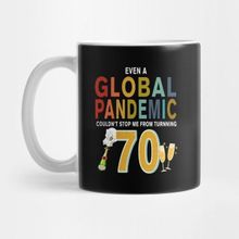 Pixxa Even A Global Pandemic Couldn't Stop Me From Turning 70, Funny 70TH Birthday Gift Kupa Bardak