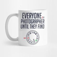 Pixxa Everyone Is Photographer Until They Find Manual By Wearyourpassion Kupa Bardak