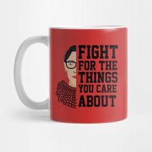 Pixxa Fight For The Things You Care About Ruth Bader Ginsburg Kupa Bardak