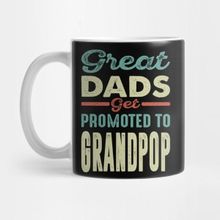 Pixxa Great Dads Get Promoted To Grandpop Grandpa Gift Men Kupa Bardak
