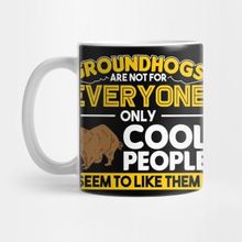 Pixxa Groundhogs Are Not For Everyone Only Cool People Groundhog Kupa Bardak
