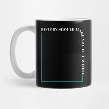 Pixxa History Should Make You Feel Weird Kupa Bardak