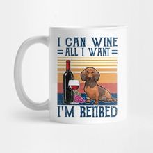 Pixxa I Can Wine All I Want I'm Retired Funny Retirement Gift For Dachshund Dog Lovers Kupa Bardak