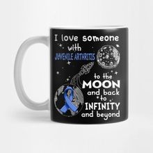 Pixxa I Love Someone With Juvenile Arthritis To The Moon And Back To Infinity And Beyond Support Juvenile Arthritis Warrior Gifts Kupa Bardak